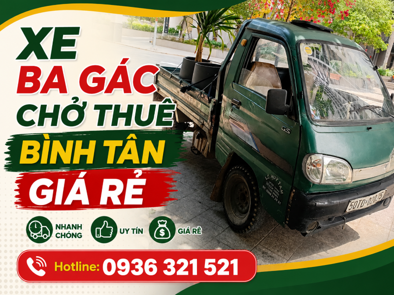  Xe Ba Gác Chở Thuê Bình Tân – Chở Hàng Nhanh, Giá Rẻ, Tận Nơi