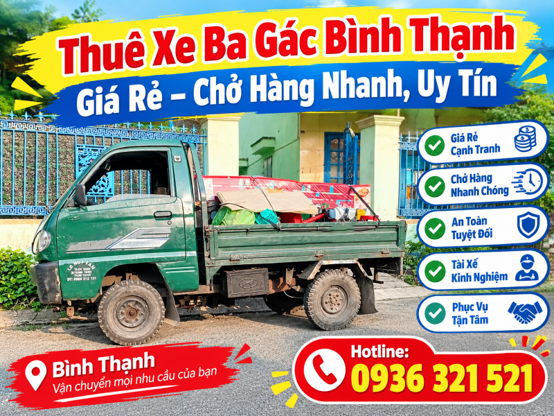  Thuê Xe Ba Gác Bình Thạnh Giá Rẻ – Chở Hàng Nhanh, Uy Tín
