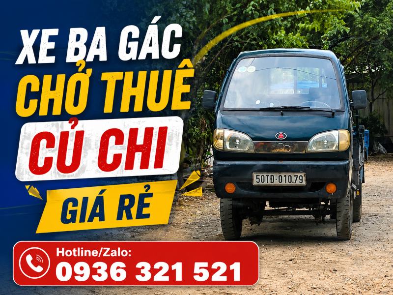  Xe Ba Gác Chở Thuê Củ Chi Giá Rẻ – Có Mặt Nhanh, Phục Vụ 24/7