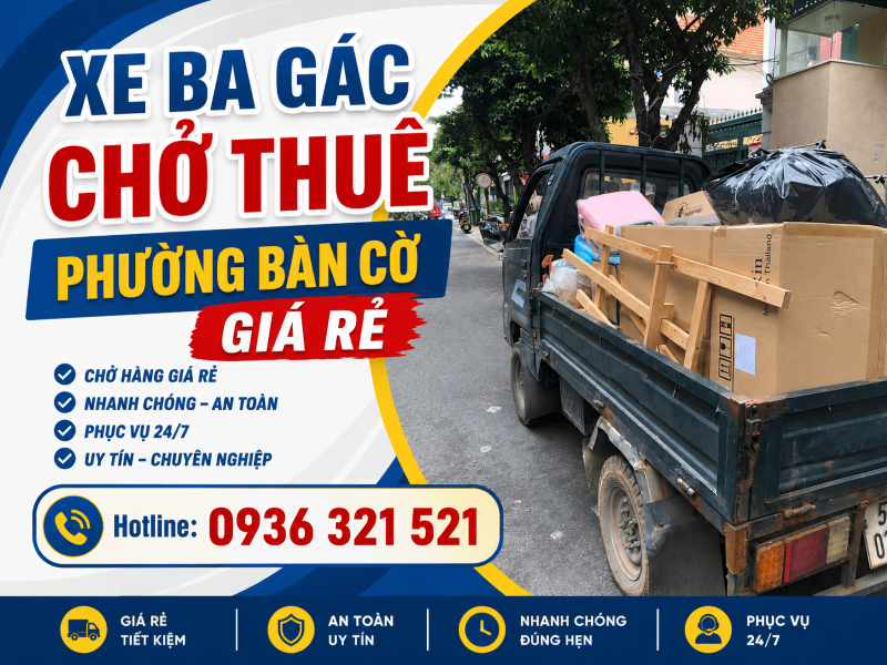 Xe Ba Gác Chở Thuê Phường Bàn Cờ Giá Rẻ – Nhanh Chóng, Uy Tín 24/7