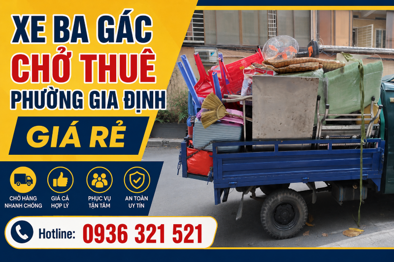 Xe Ba Gác Chở Thuê Phường Gia Định Giá Rẻ, Có Mặt Nhanh 24/7