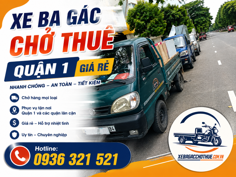 Xe Ba Gác Chở Thuê Quận 1 – Chở Hàng Nhanh, Giá Hợp Lý