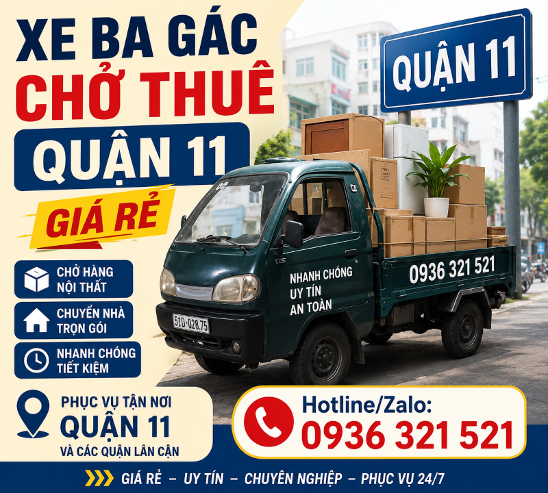  Xe Ba Gác Chở Thuê Quận 11 Giá Rẻ, Nhanh Chóng, Phục Vụ 24/7