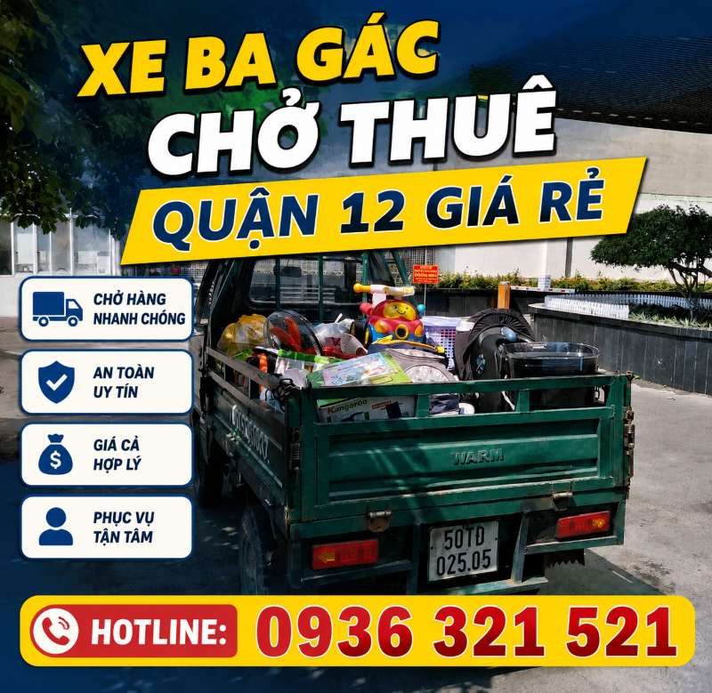 Cho thuê xe ba gác chở hàng Quận 12 TPHCM ✅ [GIÁ RẺ] & [NHANH CHÓNG]