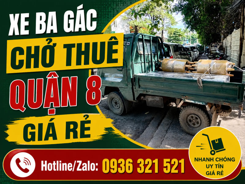  Xe Ba Gác Chở Hàng Thuê Quận 8 Giá Rẻ [Nhanh Chóng & An Toàn]