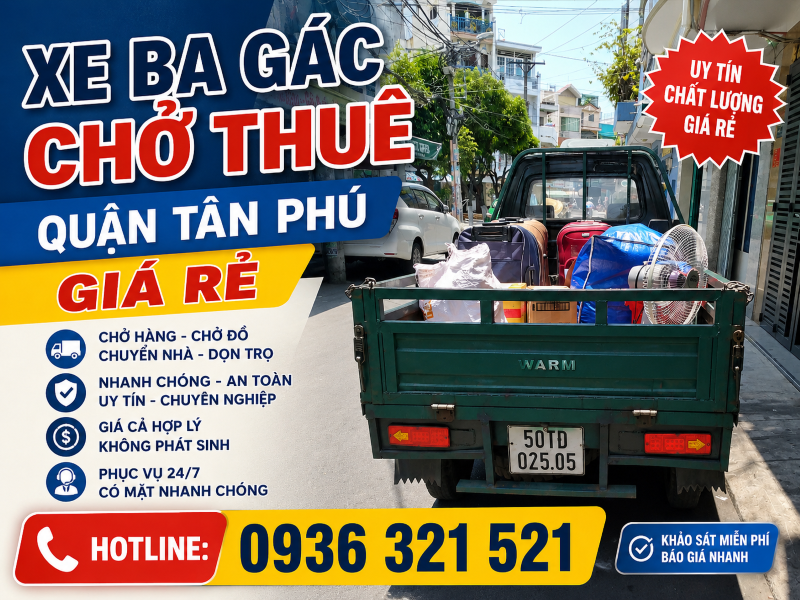 Xe ba gác chở thuê quận Tân Phú giá rẻ, uy tín [GỌI LÀ CÓ XE]